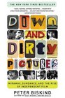 Down and Dirty Pictures : Miramax, Sundance, and the Rise of Independent Film