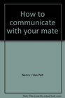 How to communicate with your mate
