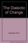 The Dialectic of Change