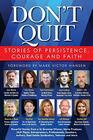 Don't Quit Stories of Persistence Courage and Faith
