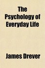 The Psychology of Everyday Life