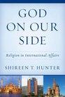 God on Our Side Religion in International Affairs