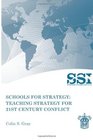 Schools for Strategy  Teaching Strategy for 21st Century Conflict