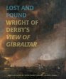 Lost and Found Wright of Derby's View of Gibraltar