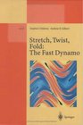 Stretch Twist Fold The Fast Dynamo