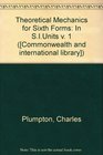Theoretical Mechanics for Sixth Forms In SIUnits v 1