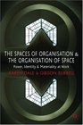 Spaces of Organization and the Organization of Space Power Identity and Materiality at Work