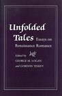 Unfolded Tales Essays on Renaissance Romance