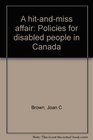 A hitandmiss affair Policies for disabled people in Canada