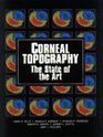 Corneal Topography The State of the Art