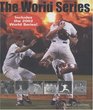 The World Series Revised An Illustrated Encyclopedia of the Fall ClassicFully Revised and Updated
