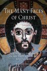 The Many Faces of Christ Portraying the Holy in the East and West 300 to 1300