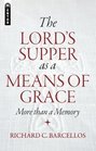 The Lord's Supper as a Means of Grace More Than a Memory