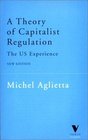A Theory of Capitalist Regulation The US Experience
