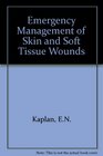 Emergency Management of Skin and Soft Tissue Wounds An Illustrated Guide