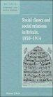 Social Classes and Social Relations in Britain 18501914