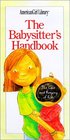 The Babysitter's Handbook The Care and Keeping of Kids