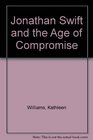 Jonathan Swift and the Age of Compromise