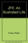 JFK An Illustrated Life