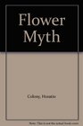 Flower Myth