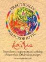 The Practically Macrobiotic Cookbook Preparation of More Than 200 Delicious Macrobiotic Recipes