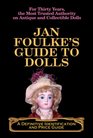 Jan Foulke's Guide to Dolls A Definitive Identification and Price Guide