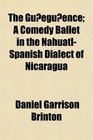 The Gueguence A Comedy Ballet in the NahuatlSpanish Dialect of Nicaragua