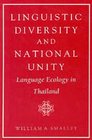 Linguistic Diversity and National Unity  Language Ecology in Thailand