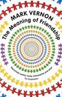 The Meaning of Friendship