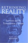 Rethinking Reality Lucretius and the Textualization of Nature