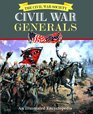Civil War Generals  An Illustrated Encyclopedia
