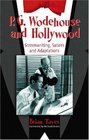 P G Wodehouse and Hollywood Screenwriting Satires and Adaptations