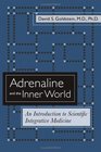Adrenaline and the Inner World An Introduction to Scientific Integrative Medicine