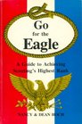 Go For the Eagle  A Guide to Achieving Scouting's Highest Rank