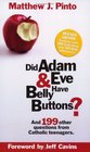 Did Adam and Eve Have Belly Buttons And 199 Other Questions from Catholic Teenagers