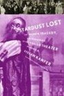 Stardust Lost The Triumph Tragedy and Mishugas of the Yiddish Theater in America