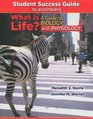 Student Success Guide for What Is Life A Guide to Biology with Physiology