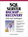 SQL Server Backup and Recovery Tools and Techniques