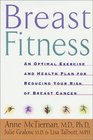 Breast Fitness An Optimal Exercise and Health Plan for Reducing Your Risk of Breast Cancer