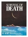 Survival of Death Theories about the Nature of the Afterlife