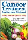 The Essential Cancer Treatment Nutrition Guide and Cookbook: Includes 150 Healthy and Delicious Recipes