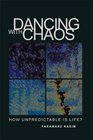 Dancing With Chaos How Unpredictable Is Life