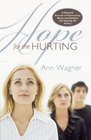 Hope for the Hurting A Personal Account of Overcoming Abuse and Betrayal and Gaining the Victory