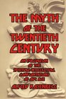 The Myth of the 20th Century An Evaluation of the SpiritualIntellectual Confrontations of Our Age