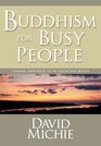 Buddhism for Busy People Finding Happiness in an Uncertain World