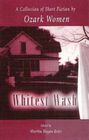Whitest Wash A Collection of Short Fiction by Ozark Women
