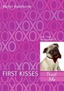 Trust Me (First Kisses, Bk 1)