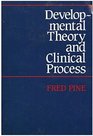 Developmental Theory and Clinical Process