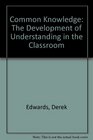 Common Knowledge The Development of Understanding in the Classroom