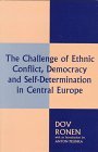 The Challenge of Ethnic Conflict Democracy and Selfdetermination in Central Europe